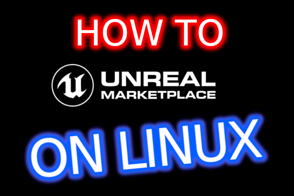 Accessing Unreal Engine Marketplace on Linux